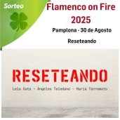 Sorteo de 1 entrada doble-Flamenco On Fire -Reseteando