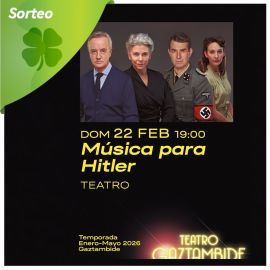 Sorteo de 3 entradas dobles para música para Hitler