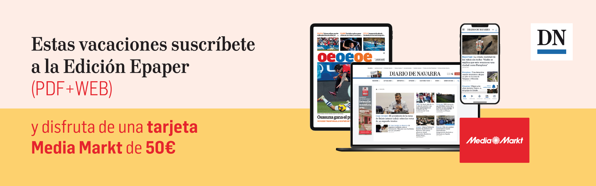 SUSCRIBETE A DIARIO DE NAVARRA EDICI&Oacute;N TOTAL Y LL&Eacute;VATE UNA TARJETA DE  50&euro; DE MEDIAMARKT DE REGALO